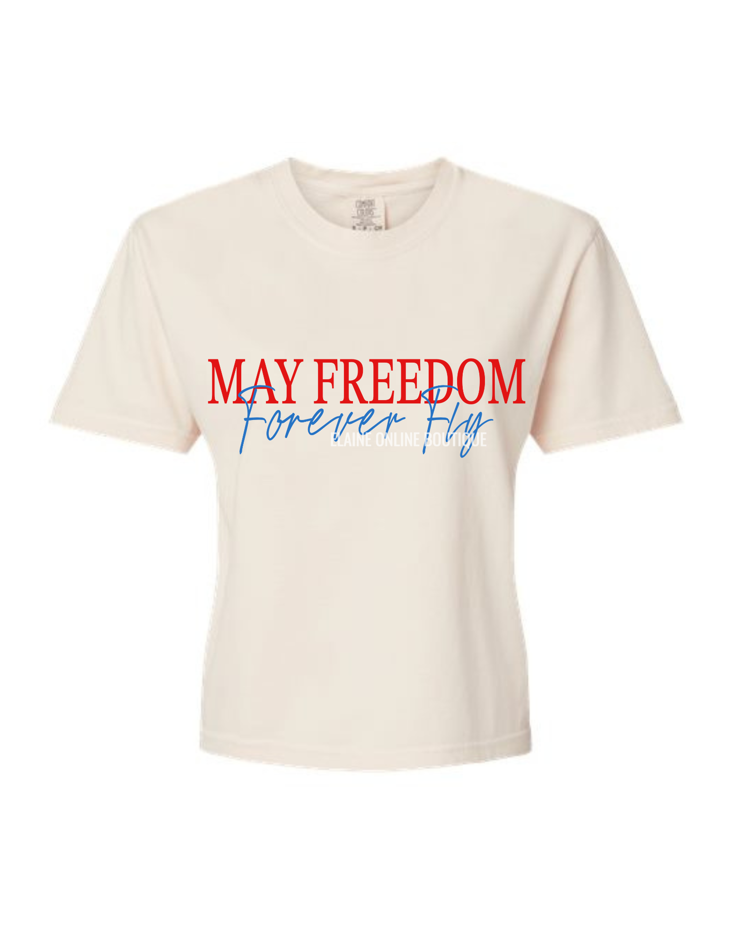 May Freedom Forever Fly Comfort Color Short Sleeve
