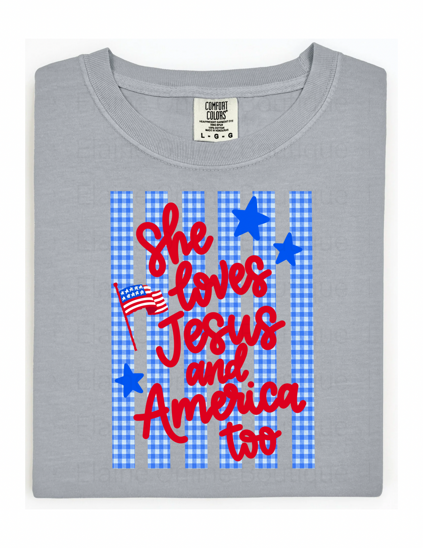 She loves Jesus and America too Comfort Color Short Sleeve